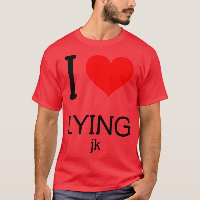 Ich lüge Liebe T-Shirt (Vorderseite)