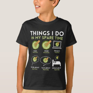 Ich lustige Dinge Freizeit-Matcha-Tee T-Shirt