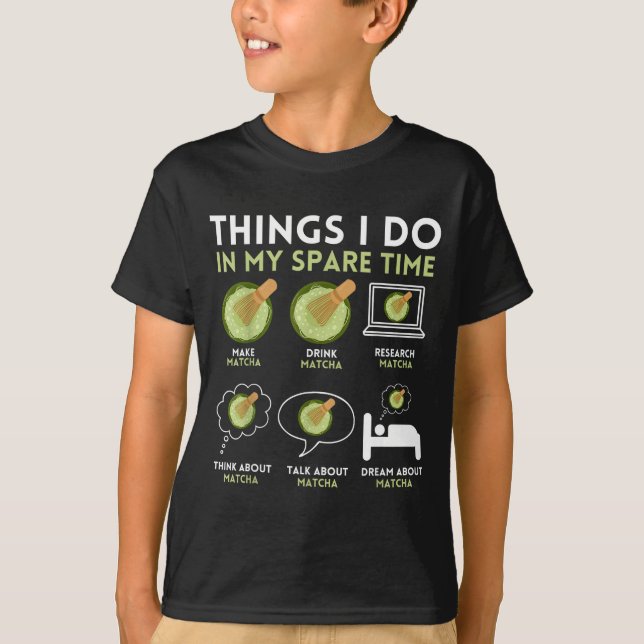 Ich lustige Dinge Freizeit-Matcha-Tee T-Shirt (Vorderseite)