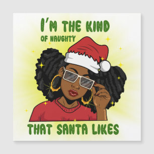 Ich\m die Art unartig, die Santa wie Melanin ist Magnetkarte