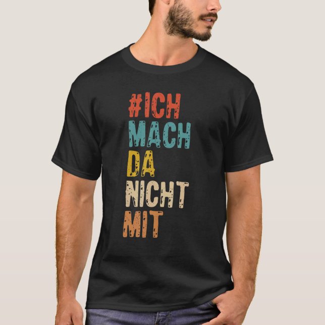 Ich mach da nicht mit [Deutsch] T-Shirt (Vorderseite)