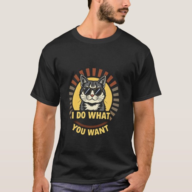 ICH MACH WAS DU WILLST Retro-Katze T-Shirt (Vorderseite)