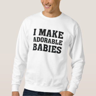 Ich mache Adorable Babys Sweatshirt