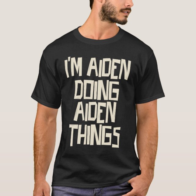 Ich mache Aiden Sachen T-Shirt (Vorderseite)