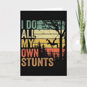 Ich mache all meine eigenen Stunts Arborist Dad Vi Karte