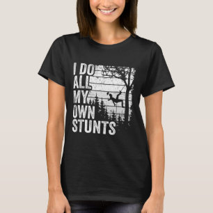 Ich mache all meine eigenen Stunts Arborist Männer T-Shirt