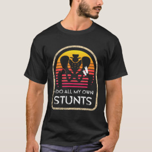 Ich mache alle meine eigenen Stunts Angesagte Oper T-Shirt