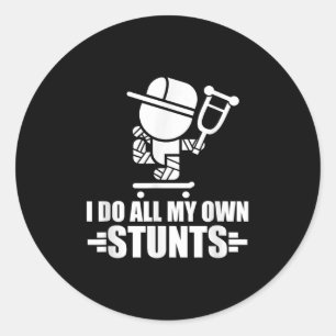 Ich mache alle meine eigenen Stunts Lustige Skateb Runder Aufkleber