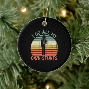 Ich mache alle meine eigenen Stunts lustige Verlet Keramik Ornament