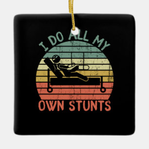 Ich mache alle meine eigenen Stunts lustige Verlet Keramikornament