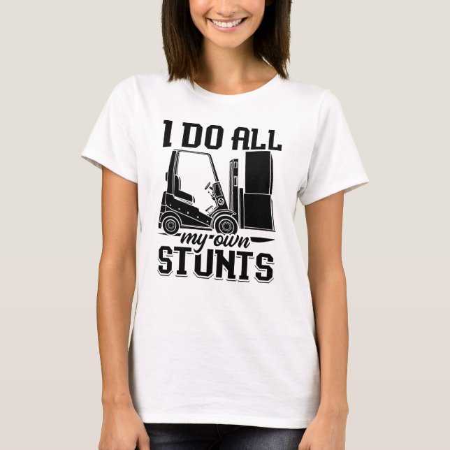Ich mache alle meinen eigenen Stunts-Stapler-Treib T-Shirt (Vorderseite)