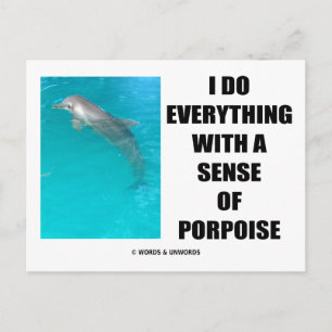 Ich mache alles mit einem Sinn für Porpoise (Zweck Postkarte
