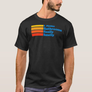 Ich mache Bäder wirklich schlampig Gekackt Joke Fa T-Shirt