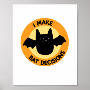 Ich mache Bat-Entscheidungen Funny Animal Puster Poster