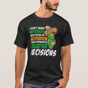 Ich mache beim Accordionspielen keine Fehler T-Shirt
