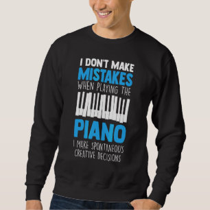Ich mache beim Klavierspielen keine Fehler Sweatshirt