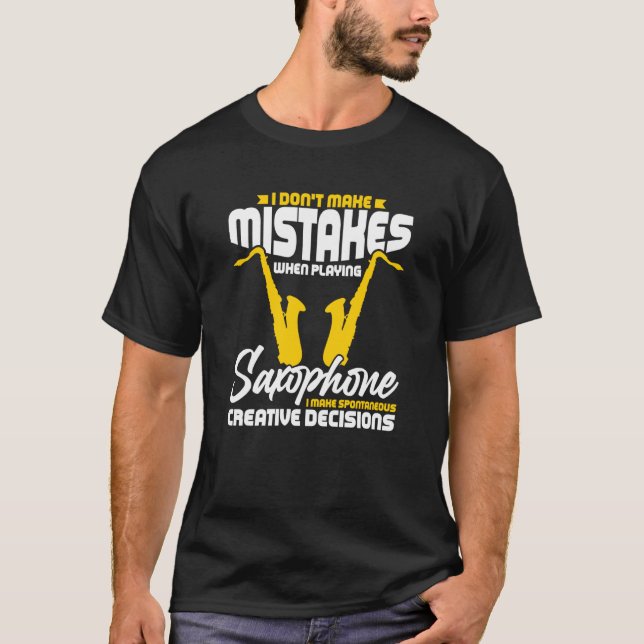Ich mache beim Saxophonspielen keine Fehler T-Shirt (Vorderseite)