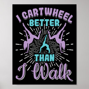 Ich mache bessere Radschläge als ich gehe Turn-Töc Poster