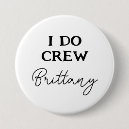 Ich mache Crew Bachelorette Schwarz-Weiß-Namen Button