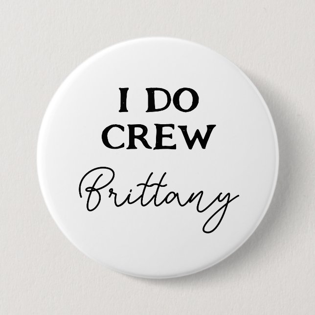 Ich mache Crew Bachelorette Schwarz-Weiß-Namen Button (Vorderseite)