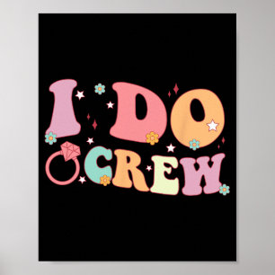 Ich mache Crew Braut und Brautjungfer Groovy Jungg Poster