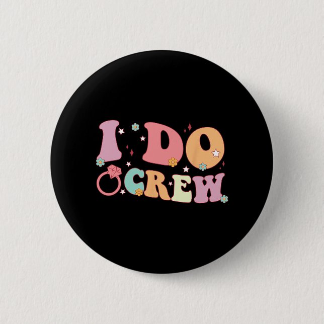 Ich mache Crew Bridge und Bridesmaid Groovy Bachel Button (Vorderseite)