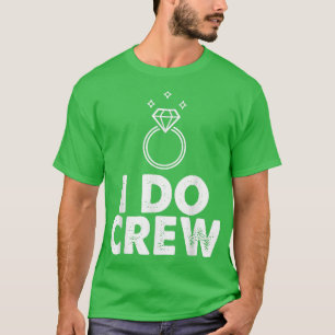 Ich mache Crew Funny Bride Junggeselinnen-Abschied T-Shirt