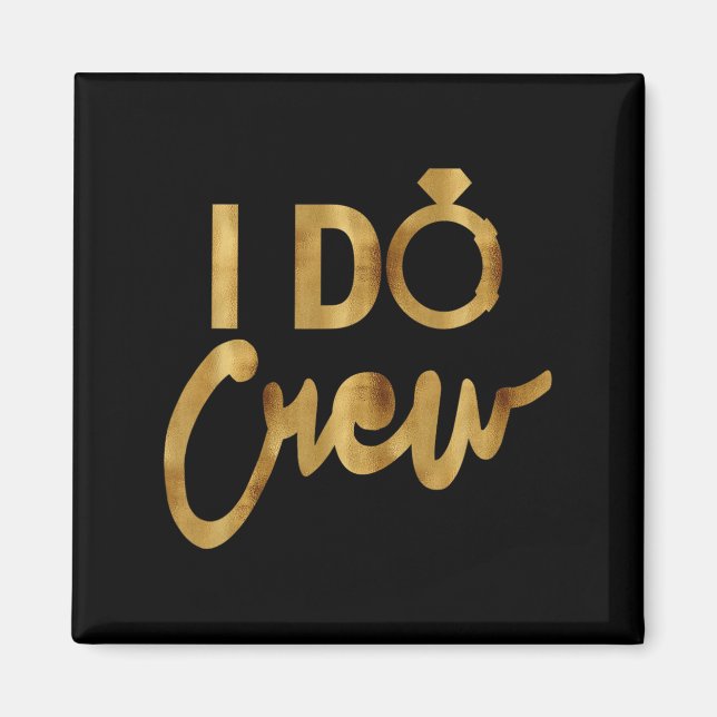 Ich mache Crew Gold Junggesellinnenabschied T-Shir Magnet (Vorne)
