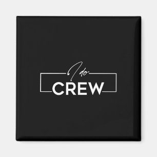 Ich mache Crew Groom Crew Hochzeit Bachelor Party Magnet