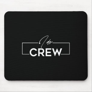 Ich mache Crew Groom Crew Hochzeit Bachelor Party  Mousepad