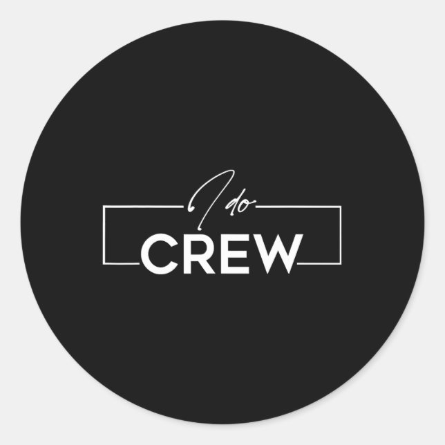 Ich mache Crew Groom Crew Hochzeit Bachelor Party  Runder Aufkleber (Vorderseite)