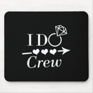 Ich mache Crew-Junggesellinnenabschied Braut Hochz Mousepad