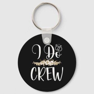 Ich mache Crew Ring Wedding Bride Groom Marry Brid Schlüsselanhänger