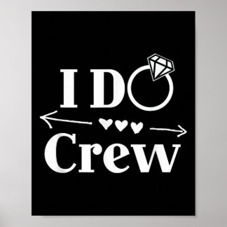 Ich mache Crew-Shirt für Hochzeit Braut Junggesell Poster