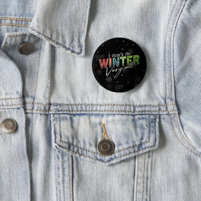Ich mache den Winter nicht sehr gut Lustiger Winte Button (Beispiel)