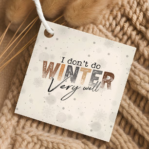Ich mache den Winter nicht sehr gut Lustiger Winte Geschenkanhänger