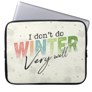 Ich mache den Winter nicht sehr gut Lustiger Winte Laptopschutzhülle