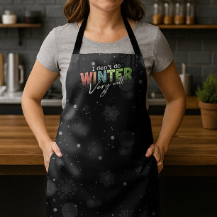 Ich mache den Winter nicht sehr gut Lustiger Winte Schürze
