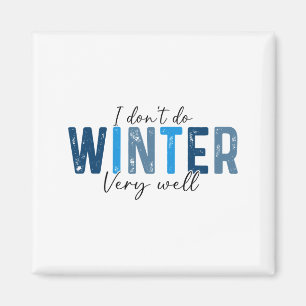 Ich mache den Winter nicht sehr gut, Retro-Weihnac Magnet