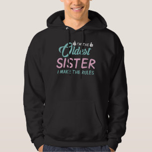 Ich mache die Regeln, weil ich die älteste Schwest Hoodie