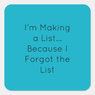 Ich mache eine Liste… weil ich die Liste vergessen Quadratischer Aufkleber