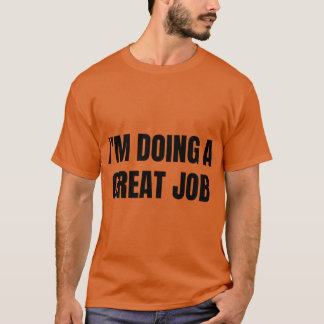 Ich mache einen großartigen Jobet-basierten motivi T-Shirt