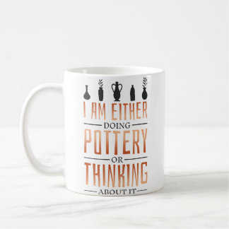 Ich mache entweder Töpferei oder denke über Töpfer Kaffeetasse