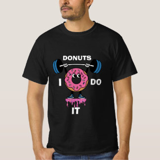 Ich mache es Donuts T-Shirt