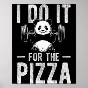 Ich mache es für den Pizza Panda Gewichtheber Humo Poster