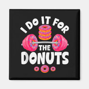 Ich mache es für die Donuts Lustiges Gym-Humor Tan Magnet