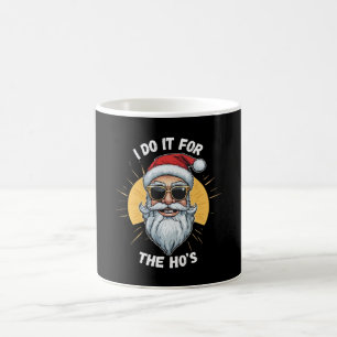 Ich mache es für die Ho s Lustiger Weihnachten San Kaffeetasse