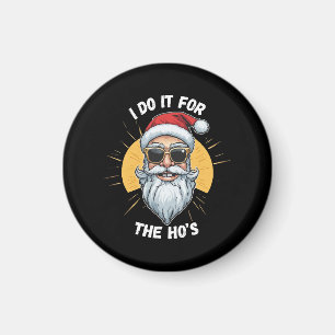 Ich mache es für die Ho s Lustiger Weihnachten San Magnet