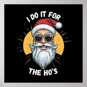 Ich mache es für die Ho s Lustiger Weihnachten San Poster