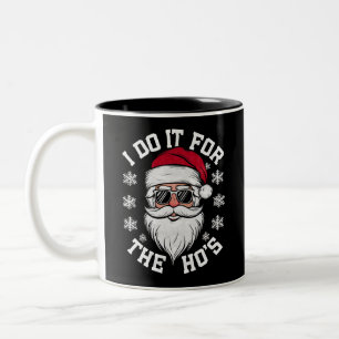 Ich mache es für die Hos Funny Santa hässliches We Zweifarbige Tasse